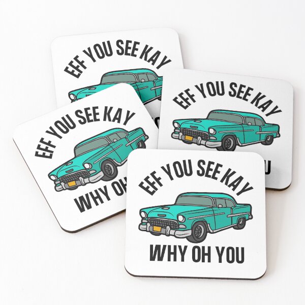 Item preview, Eff You See Kay Why Oh You Classic Car Bad Word Funny Quote designed and sold by Vibbin4Life33.