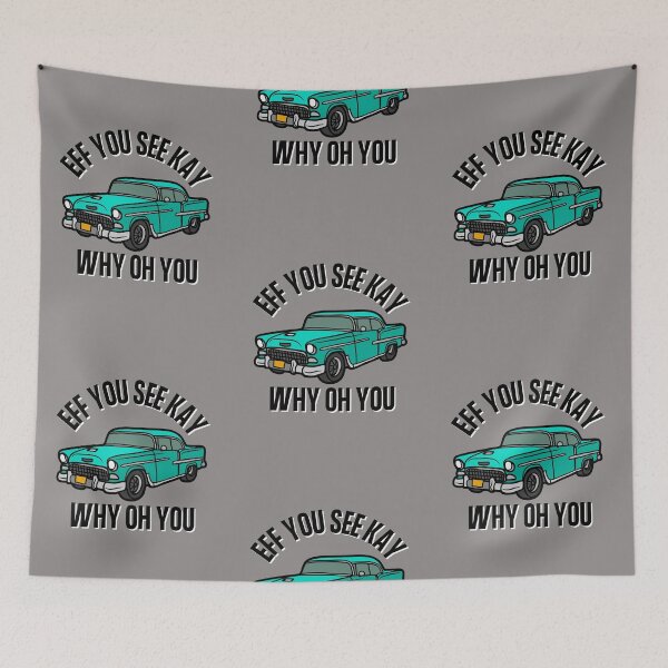 Item preview, Eff You See Kay Why Oh You Classic Car Bad Word Funny Quote designed and sold by Vibbin4Life33.