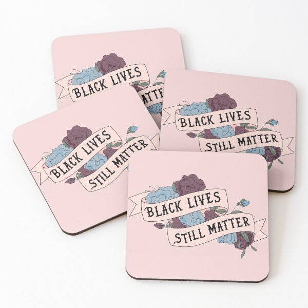 Item preview, BLACK LIVES STILL MATTER designed and sold by Lizzie Kehr.