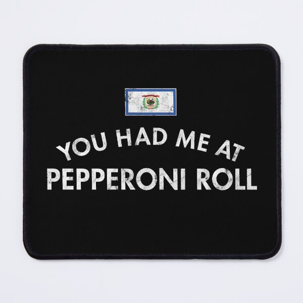 Item preview, You Had Me At Pepperoni Roll designed and sold by twHistory.