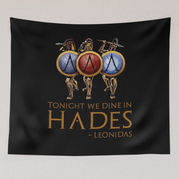 Item preview, Battle Of Thermopylae - Tonight We Dine In Hades - Leonidas designed and sold by Styrman.