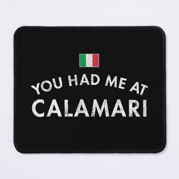 Item preview, You Had Me At Calamari designed and sold by twHistory.