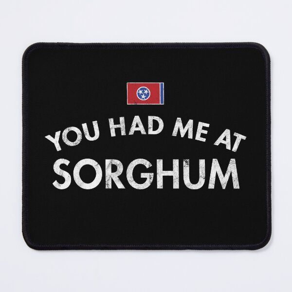 Item preview, You Had Me At Sorghum designed and sold by twHistory.