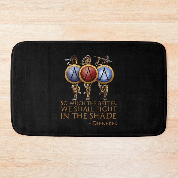 Item preview, So much the better, we shall fight in the shade. - Dienekes designed and sold by Styrman.