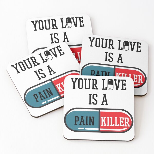 Item preview, Your Love Is A Painkiller designed and sold by QlickDesign.