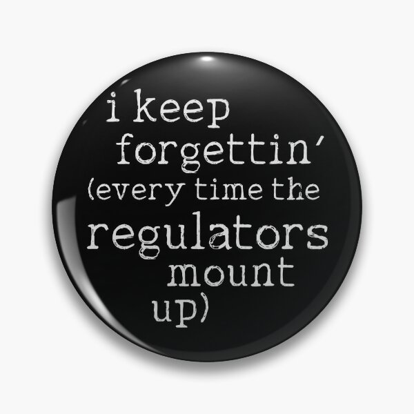 Item preview, I Keep Forgettin' (Every Time the Regulators Mount Up) designed and sold by acquiesce13.