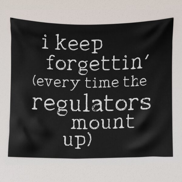 Item preview, I Keep Forgettin' (Every Time the Regulators Mount Up) designed and sold by acquiesce13.