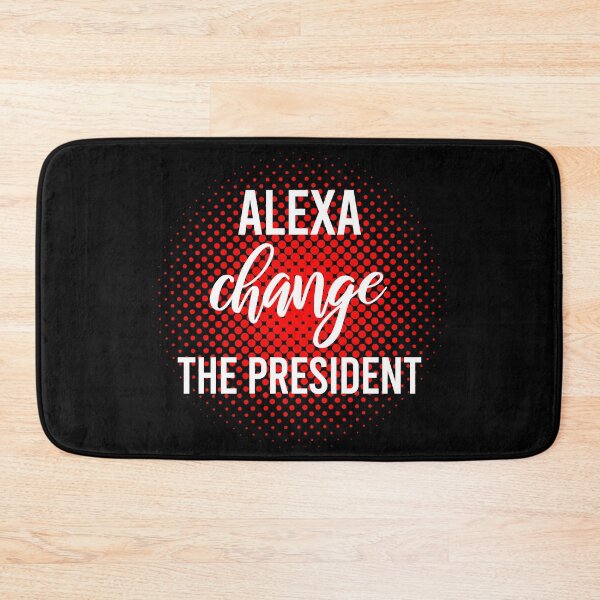 Item preview, Alexa Change The President designed and sold by ProArtzilla.