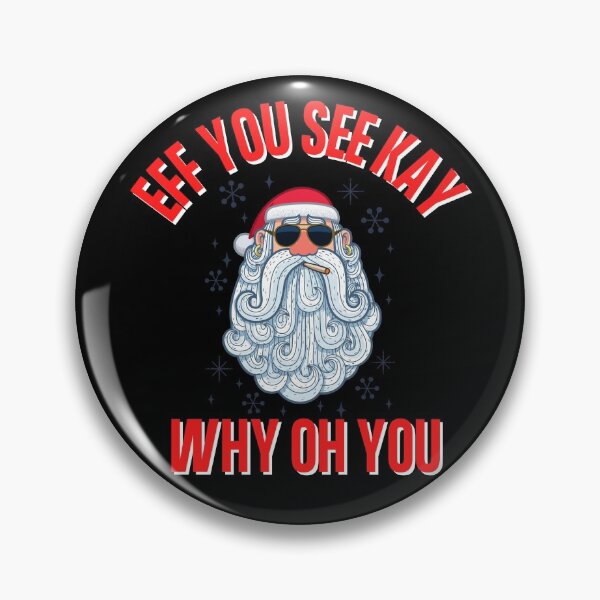 Item preview, Eff You See Kay Why Oh You Smoking Santa Bad Word Quote designed and sold by Vibbin4Life33.