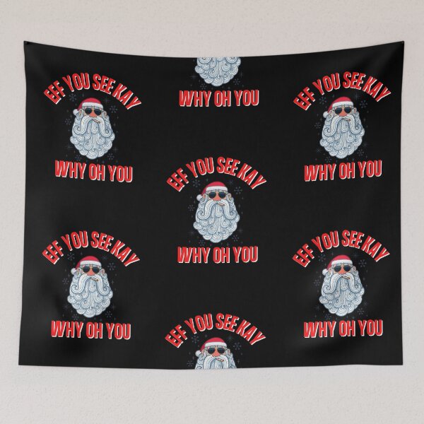 Item preview, Eff You See Kay Why Oh You Smoking Santa Bad Word Quote designed and sold by Vibbin4Life33.