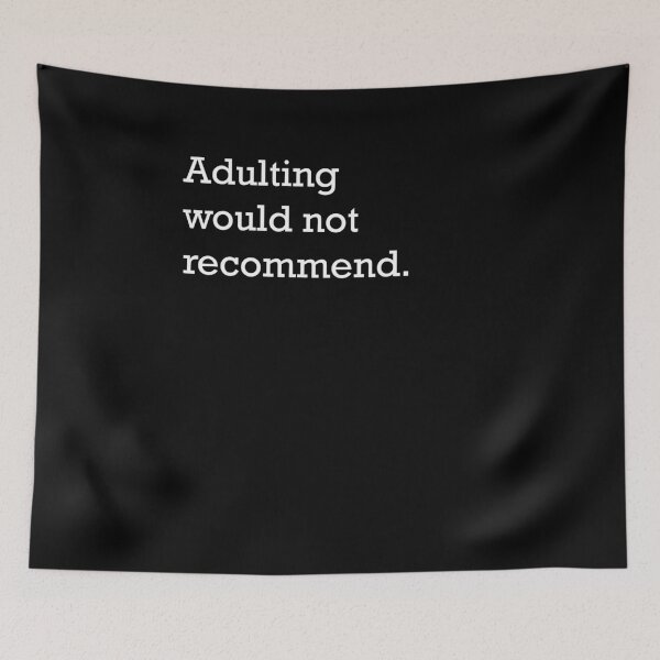 Item preview, Adulting Would Not Recommend designed and sold by AmberSiraj.