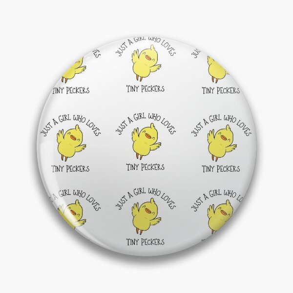 Item preview, Just a Girl Who Loves Tiny Peckers designed and sold by MamaSweetea.