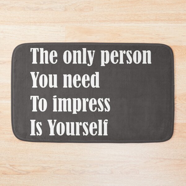 Item preview, the only person you need to impress is yourself designed and sold by sbrstore.