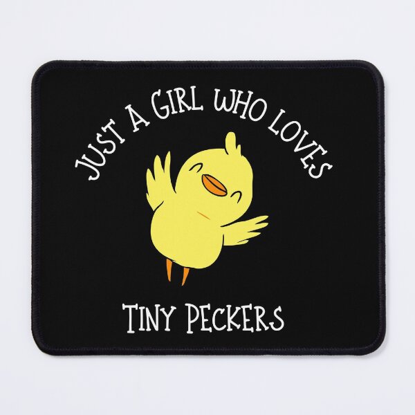 Item preview, Just a Girl Who Loves Tiny Peckers designed and sold by MamaSweetea.