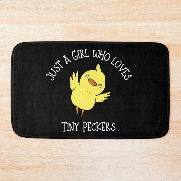 Item preview, Just a Girl Who Loves Tiny Peckers designed and sold by MamaSweetea.