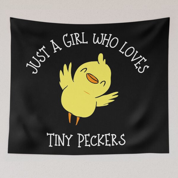 Item preview, Just a Girl Who Loves Tiny Peckers designed and sold by MamaSweetea.