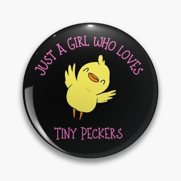 Item preview, Just a Girl Who Loves Tiny Peckers designed and sold by MamaSweetea.