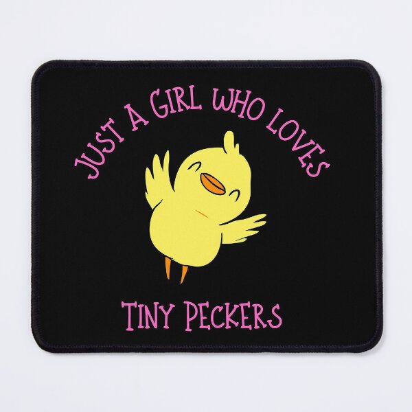 Item preview, Just a Girl Who Loves Tiny Peckers designed and sold by MamaSweetea.