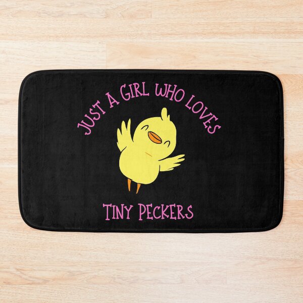 Item preview, Just a Girl Who Loves Tiny Peckers designed and sold by MamaSweetea.