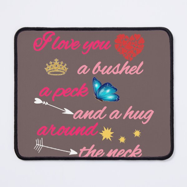 Item preview, I Love You A Bushel A Peck And A Hug Around The Neck designed and sold by Zavola.
