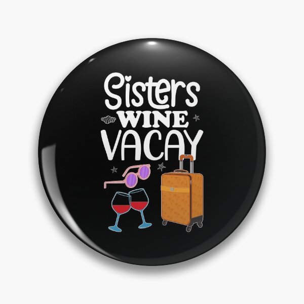 Item preview, Girls Weekend Wine Vacay Sisters Trip design designed and sold by jakehughes2015.