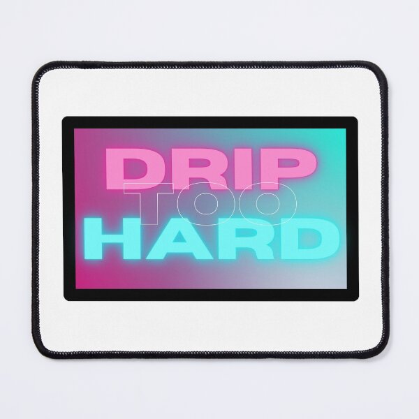 Item preview, Drip Too Hard designed and sold by Harvey Bell.