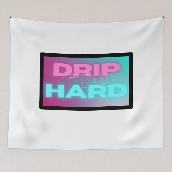Item preview, Drip Too Hard designed and sold by Harvey Bell.