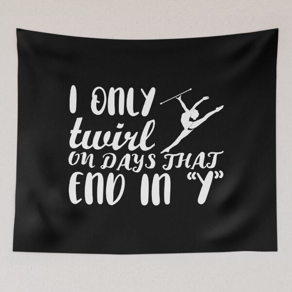 Item preview, Days That End In Y Twirling Baton Twirler graphic designed and sold by jakehughes2015.