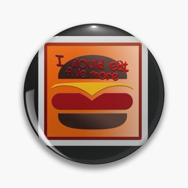 Item preview, Burguer I would eat five more designed and sold by HorizonDragon.