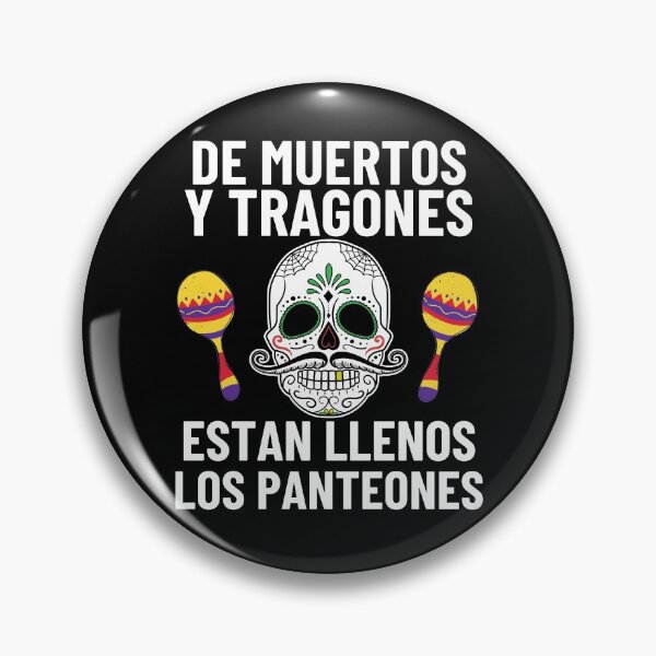 Item preview, Mexican Sugar Skull Quote De Muertos y Tragones Estan Llenos Los Panteones designed and sold by S-JDesigns.