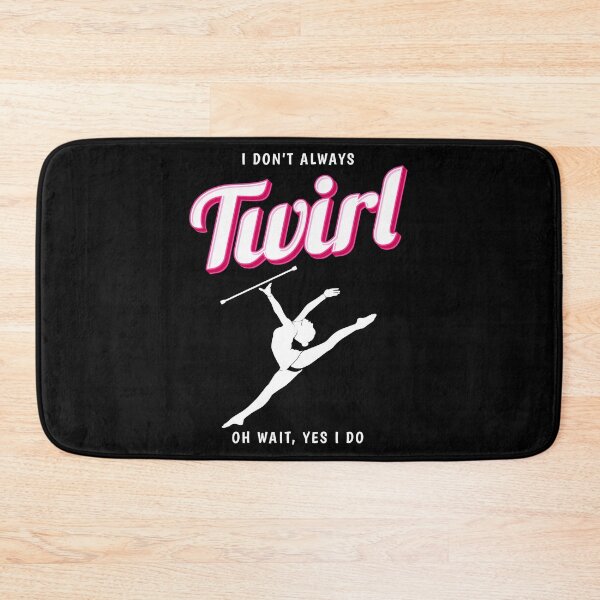 Item preview, Always Twirl Majorette Twirling Baton Twirler design designed and sold by jakehughes2015.