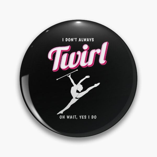 Item preview, Always Twirl Majorette Twirling Baton Twirler design designed and sold by jakehughes2015.