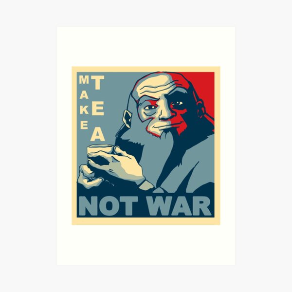 Iroh "Tee nicht Krieg machen" Kunstdruck