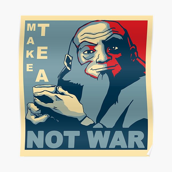 Iroh "Faites du thé pas la guerre" Poster