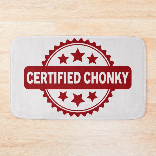 Item preview, Certified Chonky designed and sold by AweSoMe Shirts.