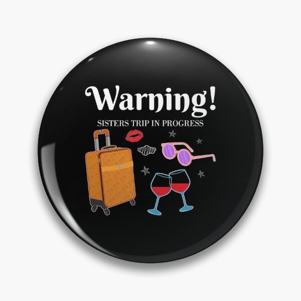 Item preview, In Progress Girls Weekend Sisters Trip graphic designed and sold by jakehughes2015.