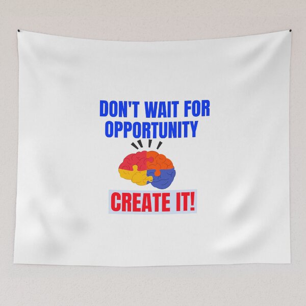 Item preview, Don't wait for opportunity create it designed and sold by designlee.