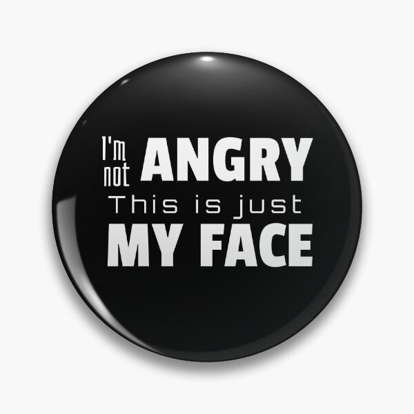 Item preview, I'm not angry, this is just my face designed and sold by Texty-Tshirts.