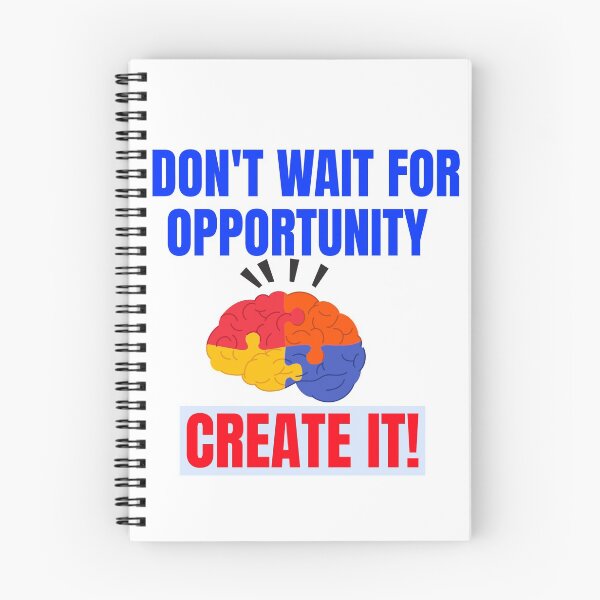Item preview, Don't wait for opportunity create it designed and sold by designlee.
