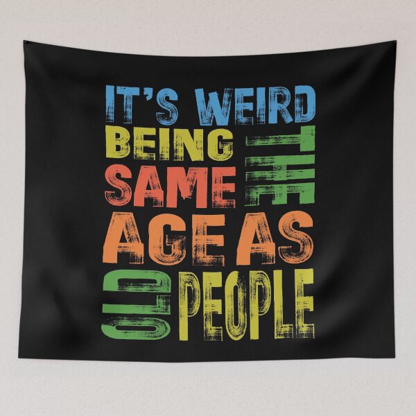 Item preview, its weird being the same age as old people designed and sold by OzyManDiaS90.