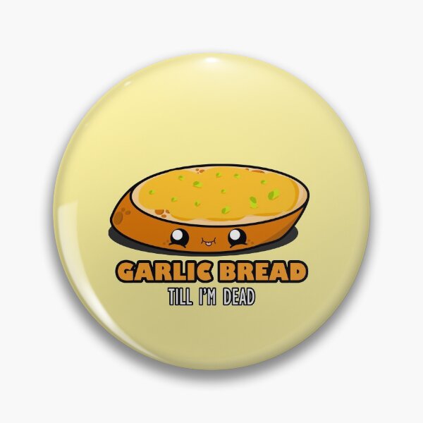 Item preview, Cute Cartoon Garlic Bread|| Garlic Bread Till I'm Dead || Foodie || Kawaii designed and sold by cookingwithten.