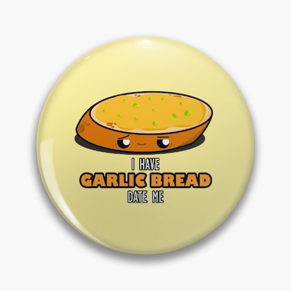 Item preview, Cute Cartoon Garlic Bread|| Date Me I Have Garlic Bread || Foodie || Kawaii designed and sold by cookingwithten.