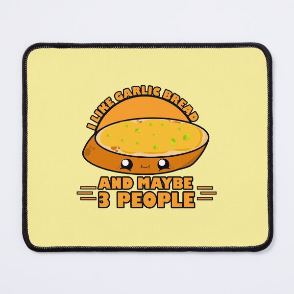 Item preview, Cute Cartoon Garlic Bread|| I Like Garlic Bread and Maybe 3 People || Foodie || Kawaii designed and sold by cookingwithten.