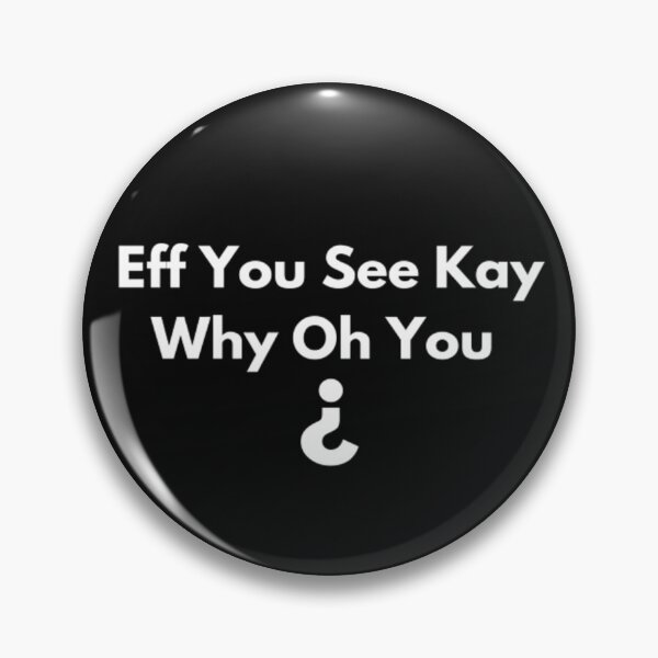 Item preview, Eff You See Kay Why Oh You designed and sold by czavonarola.