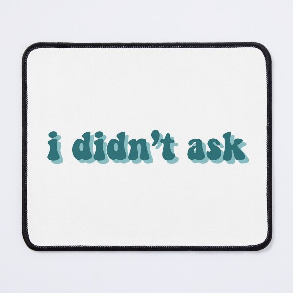 Item preview, I Didn’t Ask designed and sold by itssav9.