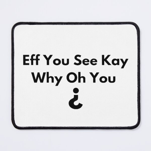 Item preview, Eff You See Kay Why Oh You designed and sold by czavonarola.