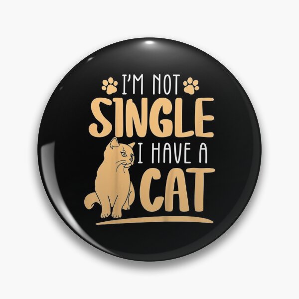 Item preview, I'm Not Single I Have A Cat  Funny Cats Lover  designed and sold by GodivaShop.