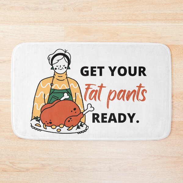 Item preview, Get your fat pants ready designed and sold by foramelie.