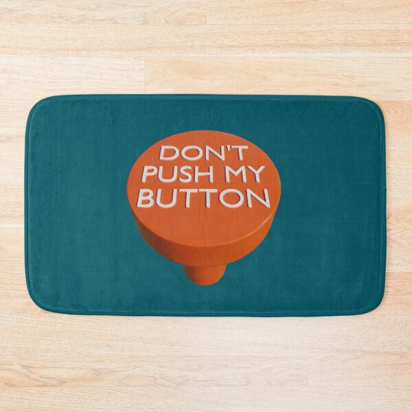 Item preview, Do not Push My Button designed and sold by bradm50.