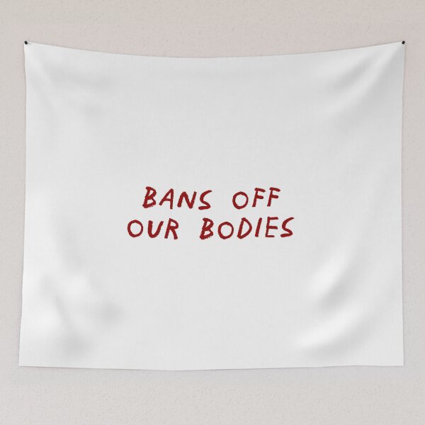 Item preview, Bans Off Our Bodies designed and sold by soudaniet.